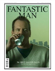 Mr. Bret Easton Ellis on ‘Fantastic Man’ cover