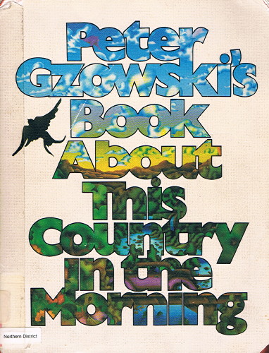 Book cover, with a bird flying away and a sunny wildnerness scene visible through the title Peter Gzowski’s Book About This Country in the Morning