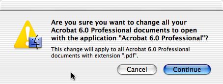 ‘Are you sure you want to change all your Acrobat 6.0 Professional documents to open with the application “Acrobat 6.0 Professional”?’