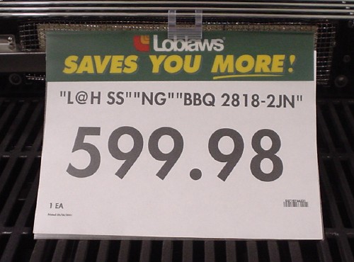 Loblaws (‘SAVES YOU MORE!’) price tag reads "L@H SS""NN""BBQ 2818-2JN" 599.98