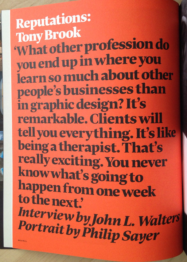 Giant full-page pullquote: ‘What other profession do you end up in where you learn so much about other people’s businesses than graphic design’ [continues]