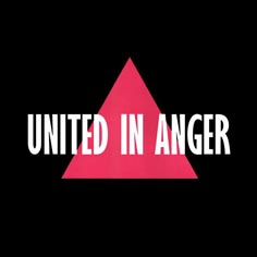 ‘United in Anger’ logo (on inverted SILENCE=DEATH pink triangle)