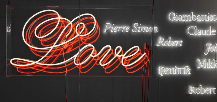 In neon: Love, Pierre Simon, Robert, Hendrik, Giambattista, Claude, Robert