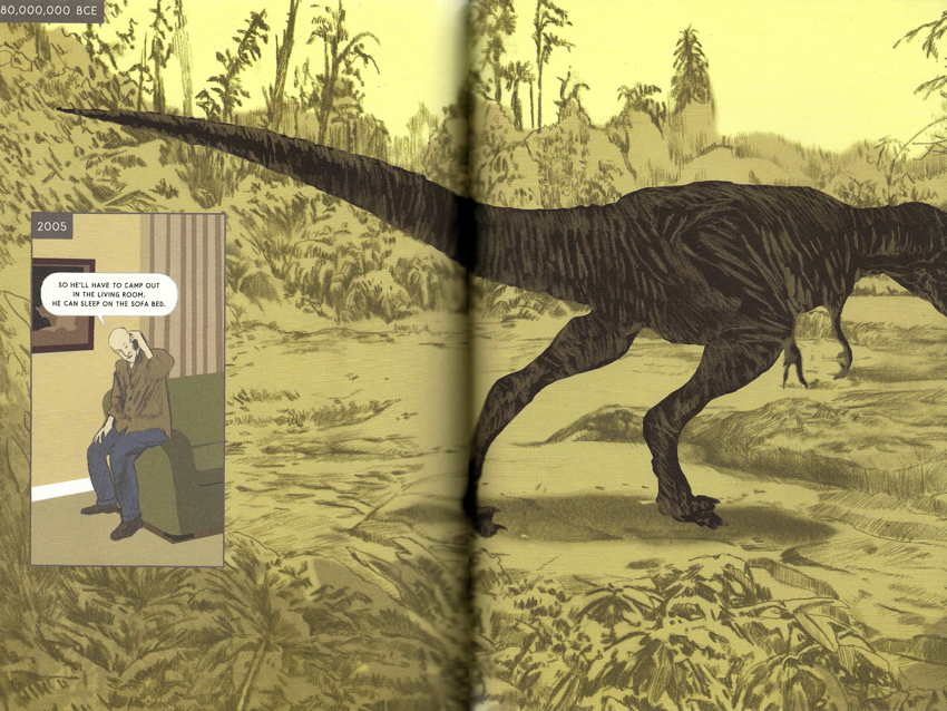 80,000,000 BCE: Tyrannosaurus walks out of frame. Inset, 2005: Man on phone says “So he’ll have to camp out in the living room. He can sleep on the sofa bed”