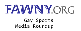 fawny.org: Gay Sports Media Roundup